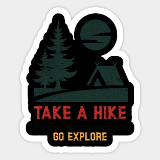 TAKE A HIKE, GO EXPLORE Sticker